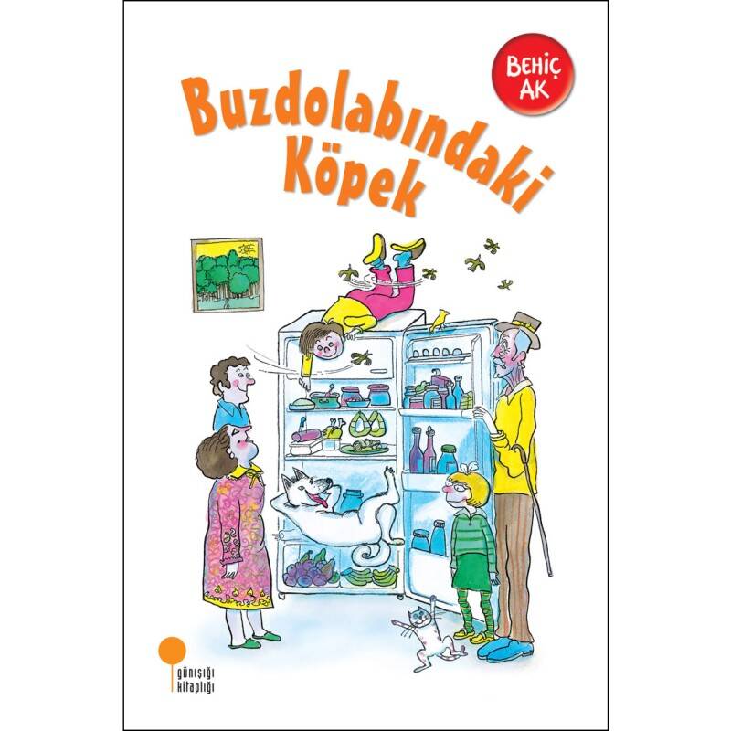 Buzdolabındaki Köpek - Behiç Ak - Günışığı Kitaplığı