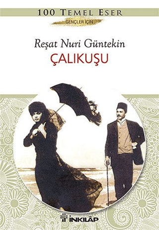 Çalıkuşu (Gençler İçin) - Reşat Nuri Güntekin - İnkılap Kitabevi