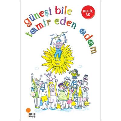 Güneşi Bile Tamir Eden Adam - Behiç Ak - 1