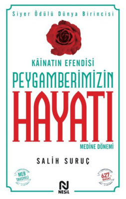 Kainatın Efendisi Peygamberimizin Hayatı Medine Dönemi 2 - Salih Suruç - Nesil Yayınları