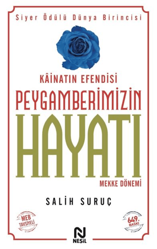 Kainatın Efendisi Peygamberimizin Hayatı Mekke Dönemi 1 - Salih Suruç - Nesil Yayınları