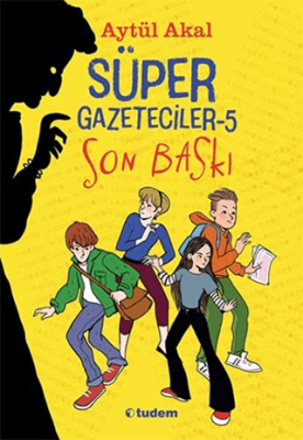 Süper Gazeteciler 5 - Son Baskı - Aytül Akal - 1
