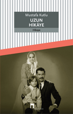 Uzun Hikaye- Mustafa Kutlu - 1