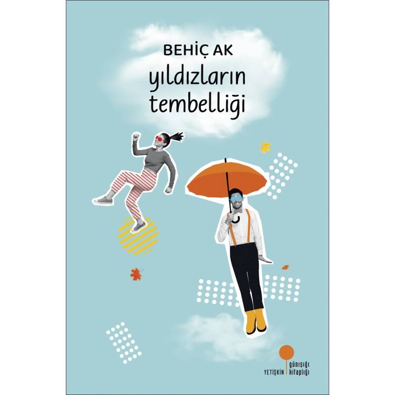 Yıldızların Tembelliği - Behiç Ak - Günışığı Kitaplığı